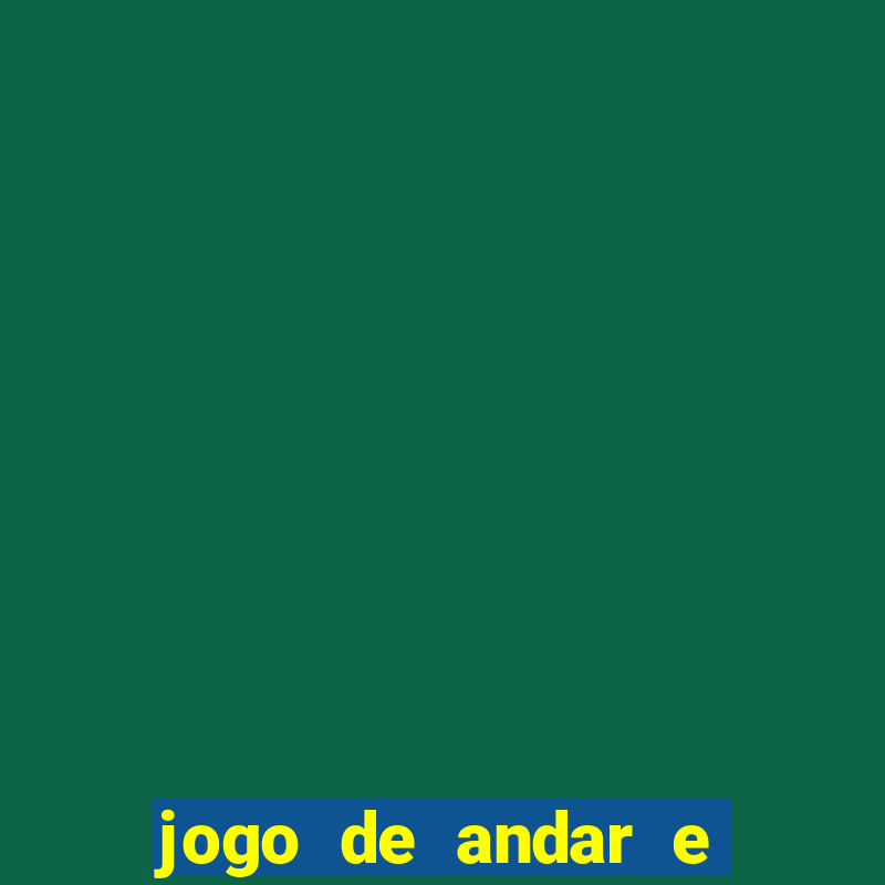 jogo de andar e ganhar dinheiro